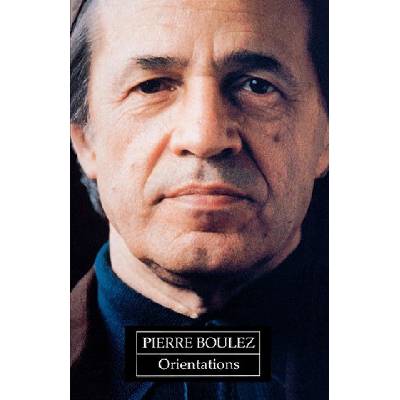 Orientations | Pierre Boulez