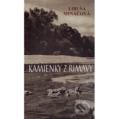 Kamienky z Rimavy - Libuša Mináčová