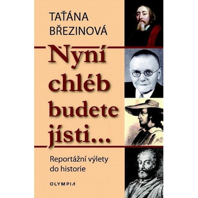 Nyní chléb budete jísti… - Taťána Březinová
