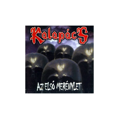 KALAPÁCS: Az Első Merénylet CD