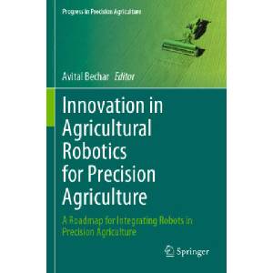 Innovation in Agricultural Robotics for Precision Agriculture | Avital Bechar (2022)