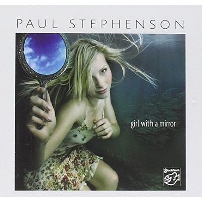 STEPHENSON PAUL: GIRL WITH A MIRROR -SACD- CD