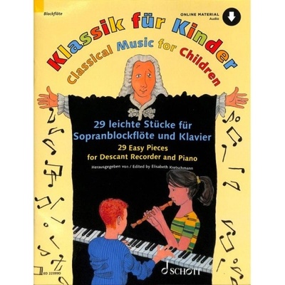 Klassik für Kinder 29 jednoduchých skladieb pre sopránovú zobcovú flautu