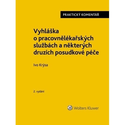 Vyhláška o pracovnělékařských službách a některých druzích posudkové péče - Praktický komentář, 2. vydání - Ivo Krýsa