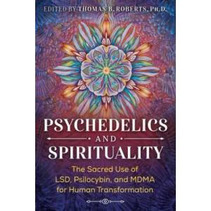 Psychedelics and Spirituality | Brother David Steindl-Rast, Thomas B. Roberts (ISBN: 9781644110225)