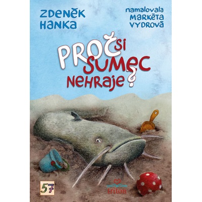 Proč si sumec nehraje? - Zdeněk Hanka
