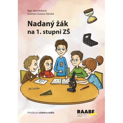 Nadaný žák na 1. stupni ZŠ - Příručka pro učitele a rodiče - Jana Rohová