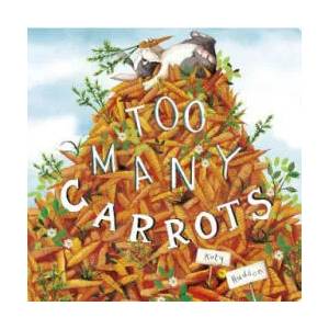 Too Many Carrots | Katy Hudson, Katy Hudson (ISBN: 9781684360055)