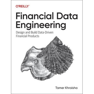 Financial Data Engineering | Tamer Khraisha (ISBN: 9781098159993)