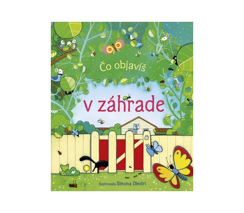 Čo objavíš v záhrade
