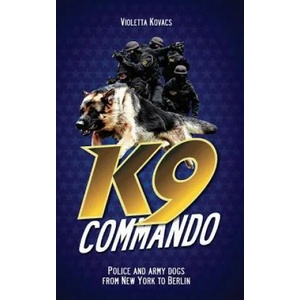 K9 Commando | Violetta Kovacs (ISBN: 9781478721093)