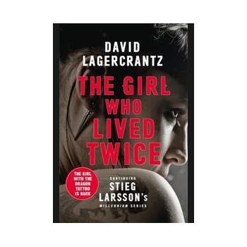 The Girl Who Lived Twice - David Lagercrantz