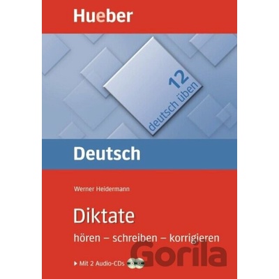 Deutsch üben 12. Diktate - Werner Heidermann