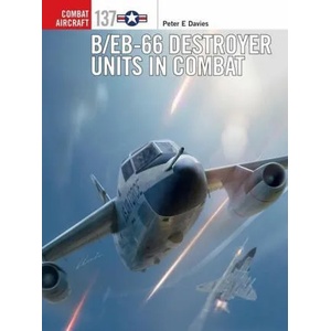 B/EB-66 Destroyer Units in Combat | Jim Laurier, Gareth Hector (ISBN: 9781472845078)