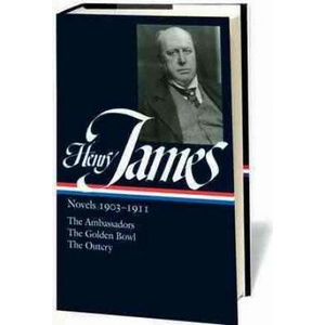 Henry James: Novels 1903-1911: The Ambassadors, the Golden Bowl, the Outcry | Henry James, Ross Posnock (ISBN: 9781598530919)