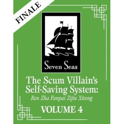 The Scum Villain's Self-Saving System: Ren Zha Fanpai Zijiu Xitong Novel Vol. 4