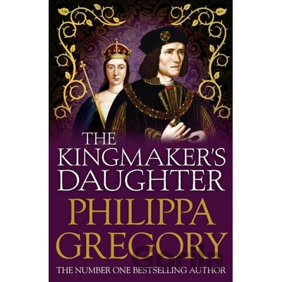 The Kingmaker's Daughter - Cousins War 4 - Philippa Gregory