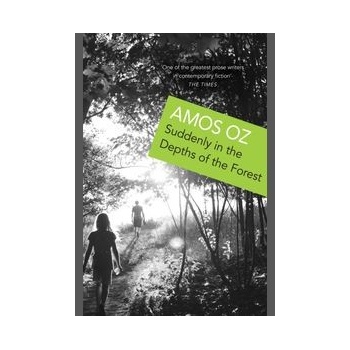 Suddenly In the Depths of the Forest - Amos Oz
