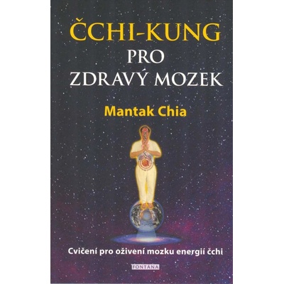 ČCHI-KUNG PRO ZDRAVÝ MOZEK - Mantak Chia