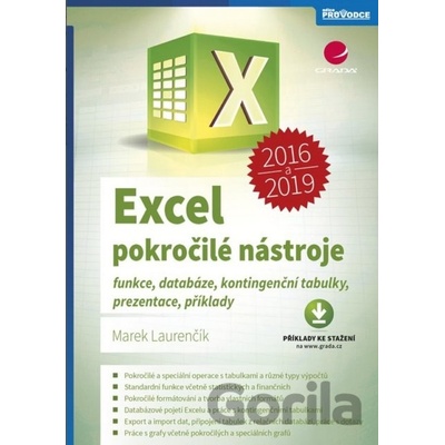 Excel 2016 a 2019 pokročilé nástroje - Funkce, databáze, kontingenční tabulky, prezentace, příklady - Laurenčík Marek