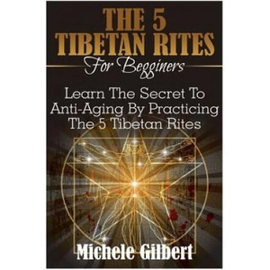 5 Tibetan Rites for Beginners | Michele Gilbert (ISBN: 9781516970681)