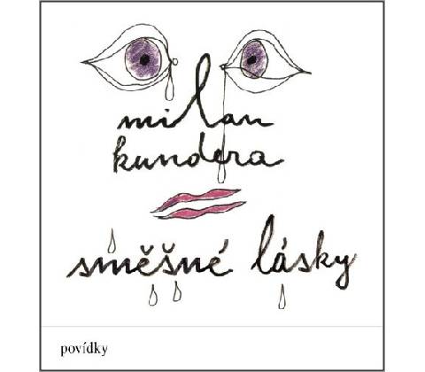 Směšné lásky - Milan Kundera