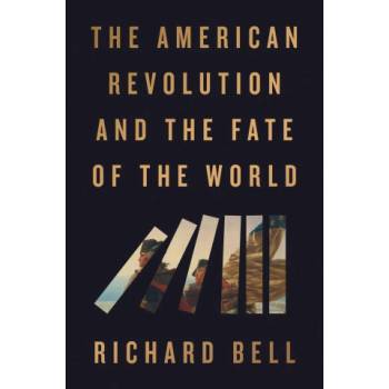 The American Revolution and the Fate of the World