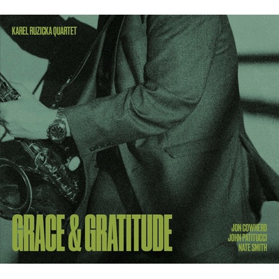 Karel Růžička Quartet Feat. John Patitucci - Grace & Gratitude - CD