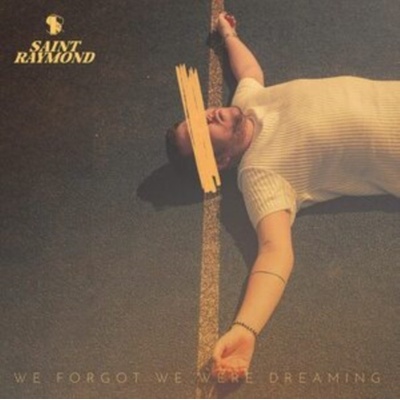 SAINT RAYMOND - We Forgot We Were Dreaming LP