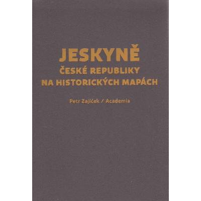 Jeskyně České republiky na historických mapách