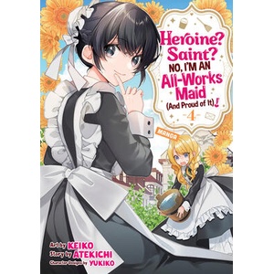 Heroine? Saint? No, I'm an All-Works Maid (and Proud of It)! (Manga) Vol. 4 (ISBN: 9798893733495)