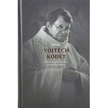 Páter Vojtěch Kodet - Denne sa pýtam Boha, čo odo mňa chce