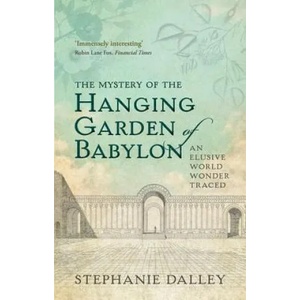 Mystery of the Hanging Garden of Babylon | Stephanie Dalley (2015)