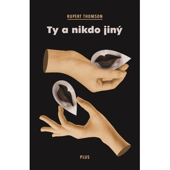Ty a nikdo jiný Rupert Thomson