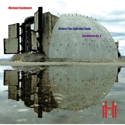 Michael Cashmore - Before The Light Has Gone (Symphony No. 4) CD