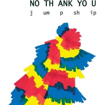 NO THANK YOU - JUMP SHIP LP