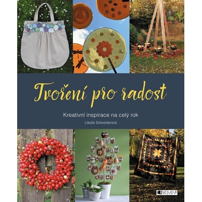 Tvoření pro radost Libuše Schneiderová CZ
