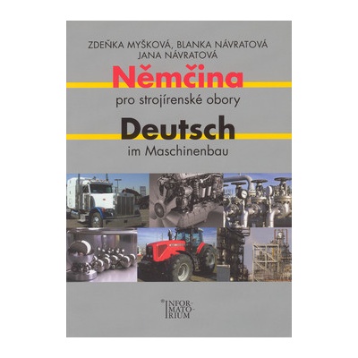 Němčina pro strojírenské obory / Deutsch im Maschinenbau - Myšková Z., Návratová B., Návratová J.