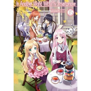 In Another World With My Smartphone: Volume 15 | Eiji Usatsuka, Andrew Hodgson (2021)