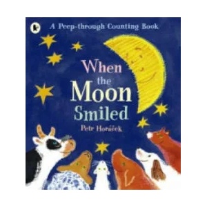 When the Moon Smiled | Petr Horáček (2005)