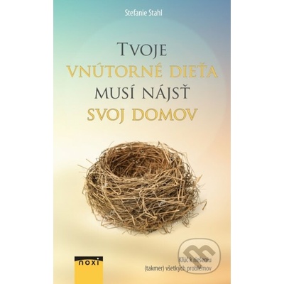 Tvoje vnútorné dieťa musí nájsť svoj domov - Stefanie Stahl