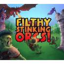 Filthy, Stinking, Orcs!