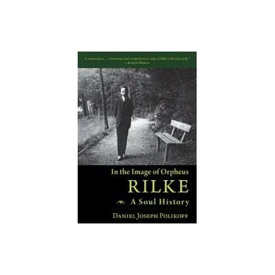 Rilke, a Soul History | Daniel Polikoff