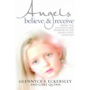 Angels Believe and Receive | Glennyce Eckersley (2007)