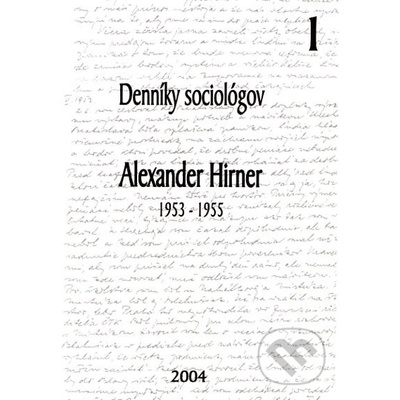 Denníky sociológov 1 - Alexander Hirner