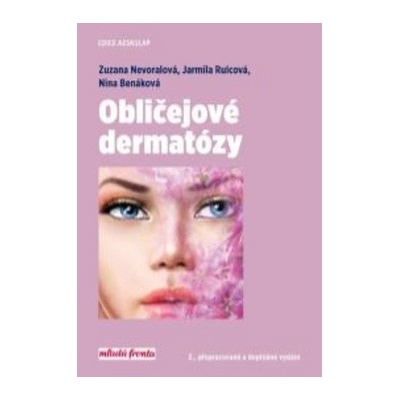 Obličejové dermatózy 2.v. - Zuzana Nevoralová; Jarmila Rulcová; Nina Benáková