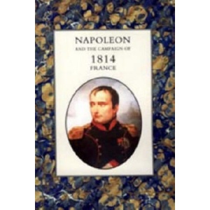 Napoleon and the Campaign of 1814 - France | Henry Houssaye (ISBN: 9781845741518)
