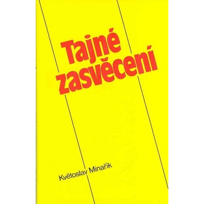 Květoslav Minařík: Tajné zasvěcení