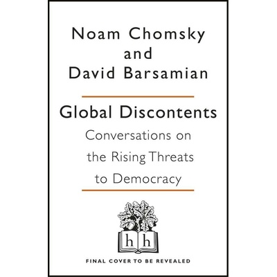 Global Discontents - Noam Chomsky