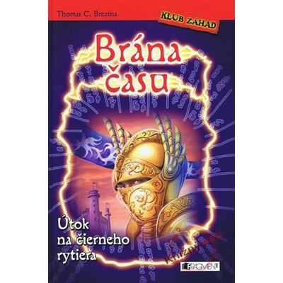 Brána času Útok na čierneho rytiera - Thomas C. Brezina